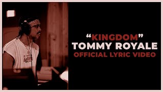 Kingdom  Tommy Royale Official Lyric Video [upl. by Krishnah]