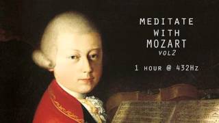 Meditate with Mozart  432Hz Classical Music  Vol 2 [upl. by Ayanaj86]