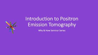 Introduction to Positron Emission Tomography 2016 [upl. by Mafala]