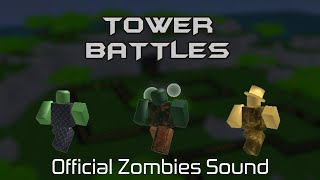 Tower Battles Official Zombies Sound [upl. by Orpha]