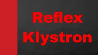 Reflex Klystron Basics Structure Working Characteristics amp Applegate diagram Explained [upl. by Suciram]