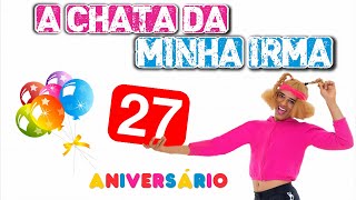 A chata da minha irmã 27 Aniversário [upl. by Eibocaj]