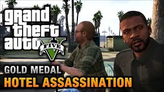 GTA 5  Mission 33  Hotel Assassination 100 Gold Medal Walkthrough [upl. by Aramoiz449]