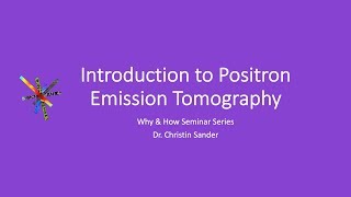 Introduction to Positron Emission Tomography 2019 [upl. by Prior]