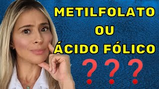 METILFOLATO OU ÁCIDO FOLICO QUAL O MELHOR PARA VOCÊ [upl. by Clancy]