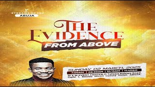 THE EVIDENCE FROM ABOVE  SUNDAY SERVICE  2ND MARCH 2025 [upl. by Baillieu]