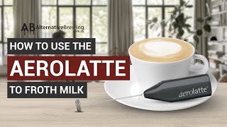 How To Use the AeroLatte To Froth Milk [upl. by Eppilihp906]