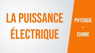 La PUISSANCE électrique  PhysiqueChimie collège lycée [upl. by Christie]