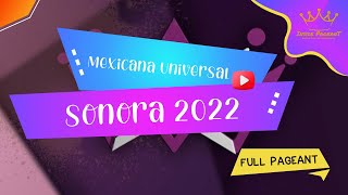 MEXICANA UNIVERSAL SONORA 2022  Alemar Morales  FULL PAGEANT [upl. by Wampler]