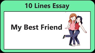 10 Lines on My Best Friend  My Best Friend Essay in English  Essay on My Best Friend [upl. by Berny701]