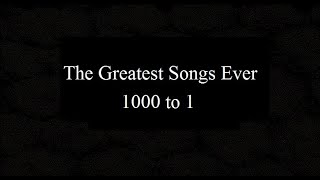 The 5000 Greatest Songs Ever 1000 to 1 [upl. by Zannini]