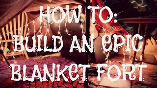 How To Build An Epic Blanket Fort [upl. by Odlavu]