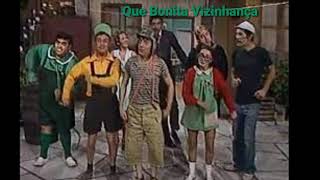 Chaves Que Bonita Vizinhança [upl. by Nylemaj]