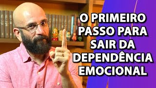 O PRIMEIRO PASSO PARA SAIR DA DEPENDÊNCIA EMOCIONAL  Marcos Lacerda psicólogo [upl. by Pearla]