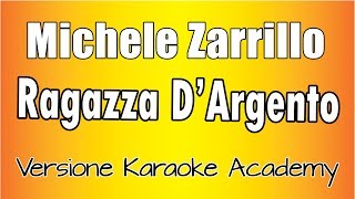 Michele Zarrillo  Ragazza DArgento Versione Karaoke Academy Italia [upl. by Naxor]