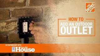 How to Install an Outdoor Outlet  The Home Depot with thisoldhouse [upl. by Anileme]