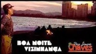 Boa Noite Vizinhança Buenas Noches Vecindad [upl. by Hough]