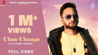 Chan Changa Prabh Sandhu Official Video  New Punjabi Song 2021 Rupin Kahlon  Chandra Sarai [upl. by Attennod]