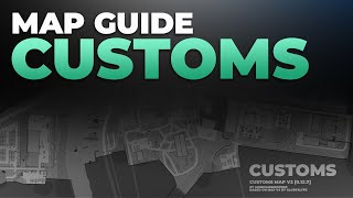 Customs Map Guide  Escape from Tarkov [upl. by Anirtap246]