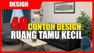 40 Jenis Design Ruang Tamu Kecil Moden [upl. by Brasca609]