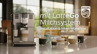 Philips Vollautomaten mit LatteGo  Inbetriebnahme 2018 [upl. by Burtis]