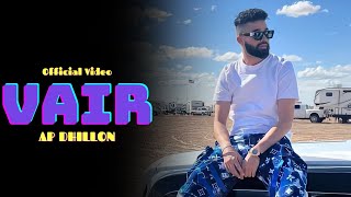 AP Dhillon  Vair New Song Gurinder Gill  Shinda Kahlon  AP Dhillon New Song [upl. by Nathan]