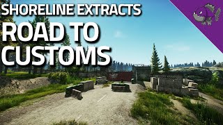 Road To Customs  Shoreline Extract Guide  Escape From Tarkov [upl. by Reiter643]