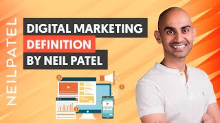 The Definition of Digital Marketing by Neil Patel [upl. by Ventre]