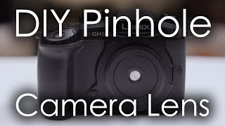 How to Make Your Own Pinhole Camera Lens [upl. by Thill398]