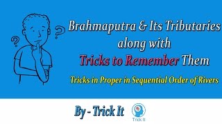 Brahmaputra River and its Tributaries with Trick to Remember [upl. by Primavera]