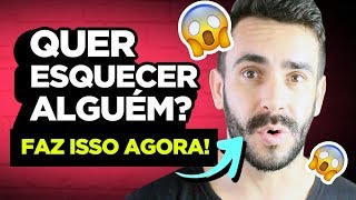 TÉCNICA SIMPLES PRA ESQUECER ALGUÉM [upl. by Eimoan201]