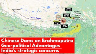 Chinese Dams on Brahmaputra river  Indias strategic concerns  Geopolitical advantages [upl. by Schaab]