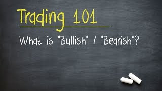 Trading 101 What is quotBullishquot  quotBearishquot [upl. by Drofhsa]