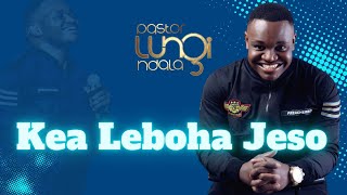 Pastor Lungi Ndala  Kea Leboha Jeso LIVE [upl. by Marella]