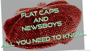 Newsboy amp Flat Caps ALL THE BASIC INFO [upl. by Llerehs]