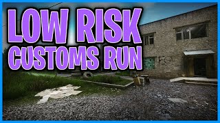 LOW RISK CUSTOMS LOOT RUNS  ESCAPE FROM TARKOV [upl. by Pournaras451]