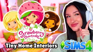 decorating the interiors of our STRAWBERRY SHORTCAKE Tiny Homes in The Sims 4 [upl. by Elsey]