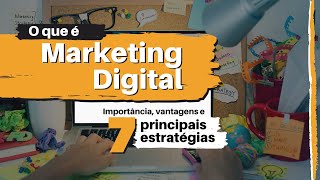 MARKETING DIGITAL O QUE É  O Que Faz e suas 7 Principais Estratégias Simples e Prático [upl. by Victoria]