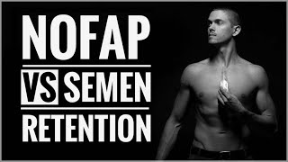 NoFap vs Semen Retention  Whats the difference [upl. by Aisenet366]