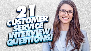 21 CUSTOMER SERVICE Interview Questions And Answers [upl. by Oijile498]