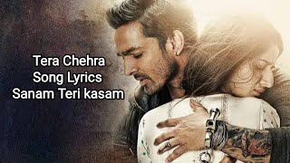 Tera Chehra Song Lyrics Sanam Teri kasam Harshvardhan RareMawra Hocane [upl. by Erroll344]