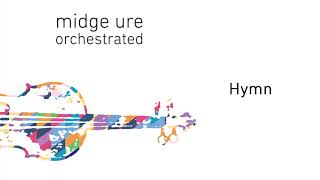 Midge Ure  Hymn Orchestrated Official Audio [upl. by Raviv]