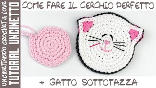 Tutorial Uncinetto  Come Fare il Cerchio Perfetto  Gatto Sottotazza [upl. by Schott196]