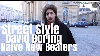 David Boring Naive New Beaters le Street Style [upl. by Langley731]