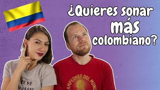 ¿Cómo sonar más colombiano  How To Sound Colombian [upl. by Goldenberg]