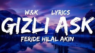 Feride Hilal Akın amp Hakan Tunçbilek  Gizli Aşk Lyrics wampk [upl. by Anaila]