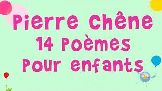 Pierre Chêne  14 poèmes pour enfants [upl. by Sandro362]