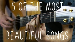 5 of the Most Beautiful Songs in the World  Fingerstyle Guitar [upl. by Aihsena551]