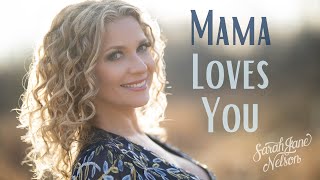 Sarah Jane Nelson  Mama Loves You Official Video Mother Son Wedding Song  Mothers Day Song [upl. by Ahsilef]