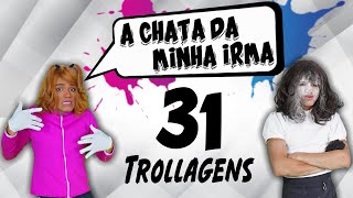 A chata da minha irmã 31 Trollagens [upl. by Janella]